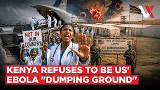 Kenya Court Blocks US Ebola Camp In Laikipia After "Disgusted” Doctors Threaten Strike | VERTEX
