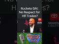 Rockets GM Rafael Stone: No Respect for HR Trades?