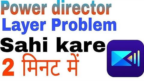 How To Power Director Layer Problem Slvo।Power Director Layer Sahi Kare 2 Minute Main