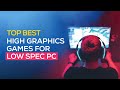 Top best high graphics games for low spec pc  gaming insight