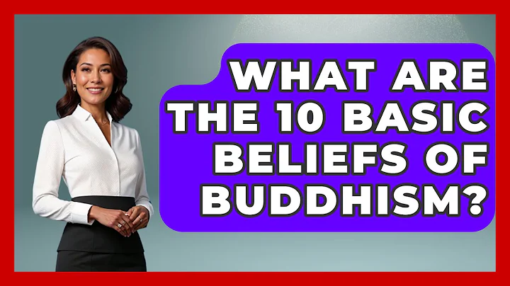 What Are the 10 Basic Beliefs of Buddhism? - Buddhism Reflections
