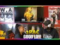2PAC- GOOD LIFE| Reaction 🙌🏾🔥🙏🏽