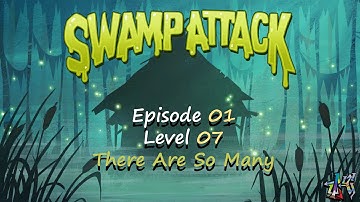 Swamp Attack - Episode 1 Level 7 - There Are So Many
