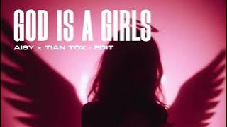 God Is A Girl - Aisy x Tian Tox - Edit
