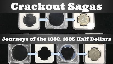 Crackout Sagas - Journeys of the 1832 & 1835 Capped Bust Half Dollars - How Will PCGS / NGC Grade?