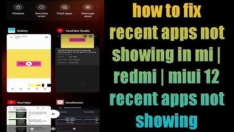how to fix recent apps not showing in mi | redmi | miui 12 recent apps not showing