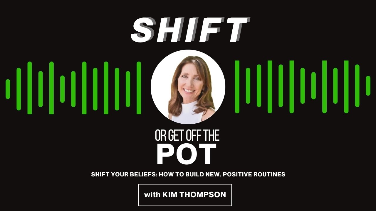Shift Your Beliefs: How to Build New, Positive Routines