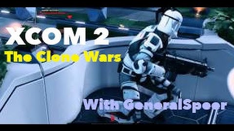 XCOM 2 The Clone Wars: Epsiode 28: Lets Suit Up
