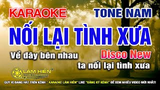 Nối Lại Tình Xưa Karaoke Nhạc Sống Disco Tone Nam Em I Karaoke Lâm Hiền