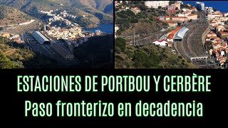 La estaciones de Portbou y Cerbére - Paso fronterizo en decadencia