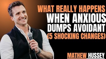 WHAT REALLY HAPPENS WHEN ANXIOUS DUMPS AVOIDANT (5 SHOCKING CHANGES) | MATTHEW HUSSEY Motivational 