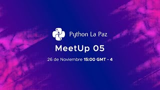 MeetUp 05 - Python La Paz