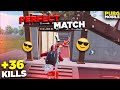 Perfect match  36 kills   pubg moble