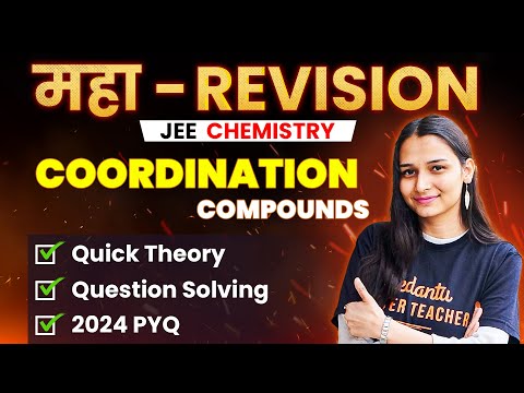 Coordination Compounds - Theory, Ques, PYQs | JEE 2024 April Attempt | JEE Maha Revision| Shilpi Mam