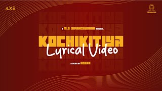 Kochikitiya (Lyrical Video) | Pavetran, Manesh, Sarvieen | @axe-c | @lazerrockstarstudio | 2025