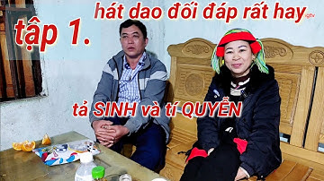 Tập 1: tí QUYỄN và tả SINH hát dao đối đáp rất hay tại nhà Đặng Dũng,Ngần Hạ, Tân Thành, Bắc Quang