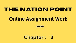 Online Assignment Work || Chapter 3 || The Nation Point 2026
