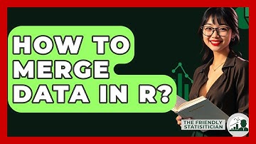 How To Merge Data In R? - The Friendly Statistician
