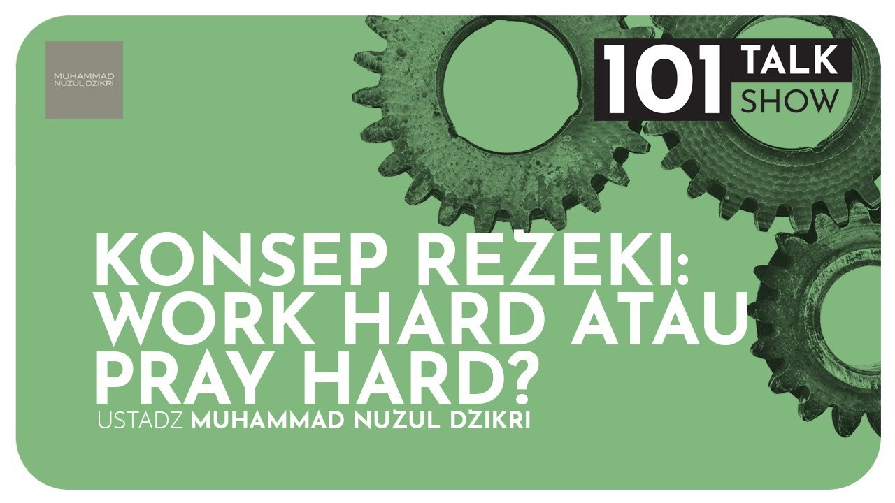 KONSEP REZEKI: WORK HARD ATAU PRAY HARD? - 101 TALKSHOW