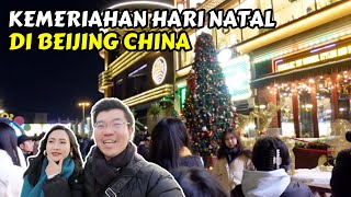 MELIHAT SUASANA HARI NATAL DI IBUKOTA CHINA | CHRISTMAS IN BEIJING