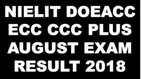 NIELIT DOEACC ECC CCC PLUS AUGUST EXAM RESULT 2018