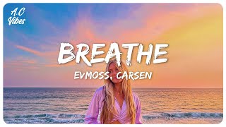 Evmoss, Carsen - Breathe (Lyric Video)