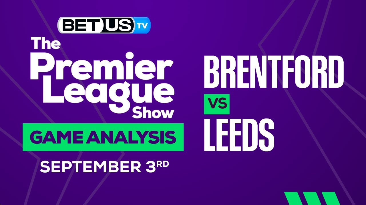 Premier League Odds: Leeds vs. Brentford prediction, pick, how to ...