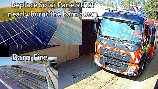 Barn Fire, Fire Engines and replacing Solar Panels.