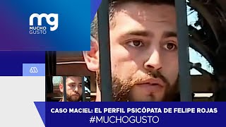 #MuchoGusto / Caso Fernanda Maciel: Este es el perfil psicópata de Felipe Rojas