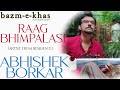 Raag Bhimpalasi | Abhishek Borkar | Ajinkya Joshi | Artist from residence | Bazm e Khas