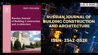 RUSSIAN JOURNAL OF BUILDING CONSTRUCTION AND ARCHITECTURE 2542-0526 | ABCD Index Walk