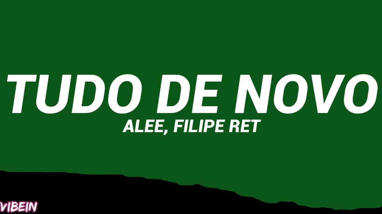 Alee - TUDO DE NOVO feat. Filipe Ret (Letra/Legendado)