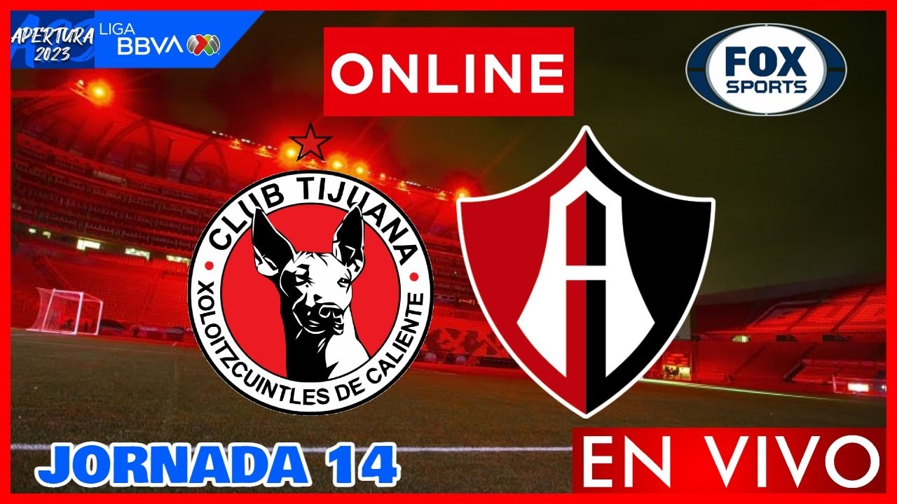 Tijuana vs Atlas EN VIVO | Jornada 14 Liga MX Apertura 2023 | NARRACION ...