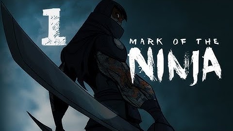 Mark of the Ninja - Gameplay Walkthrough - Part 1 - Level 1: Ink & Dreams (HD) (Xbox 360/PC)
