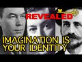 Your Imagination is your Identity (Neville Goddard, James Allen, Charles F. Haanel)