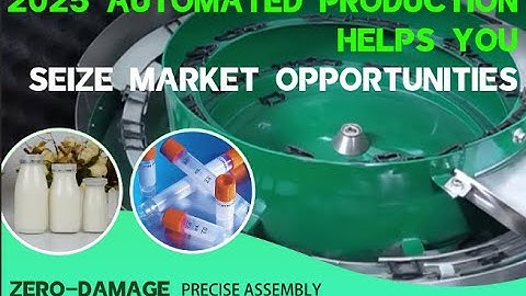 2025 Automated production helps you seize market opportunities | Automation | Assembly Machine