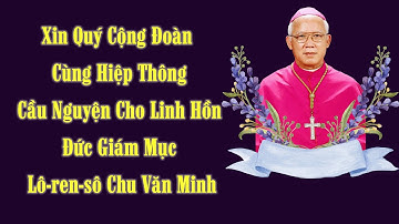 Vĩnh biệt Đức Cha Lôrensô Chu Văn Minh – Người thầy thánh thiện của bao thế hệ linh mục