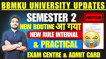 New Routine 😱 आ गया SEMESTER 2 Exam का,New Rule Internal & Practical Exam BBMKU University