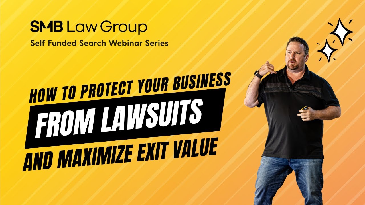 How to Protect Your Business from Lawsuits and Maximize Exit Value