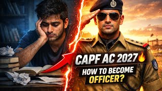 How to Become a CAPF AC OFFICER in 2027