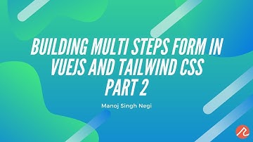 Building Multi Steps form in VueJS and Tailwind CSS - PART 2 | Manoj Singh Negi | Recraft Relic