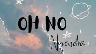 OH NO~ NYENDRA @Nyendra #bhutanese #new #music #lyrics #lyricvideo