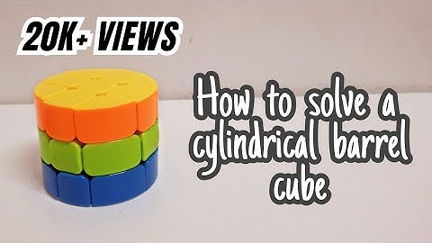 How to solve a cylindrical barrel cube