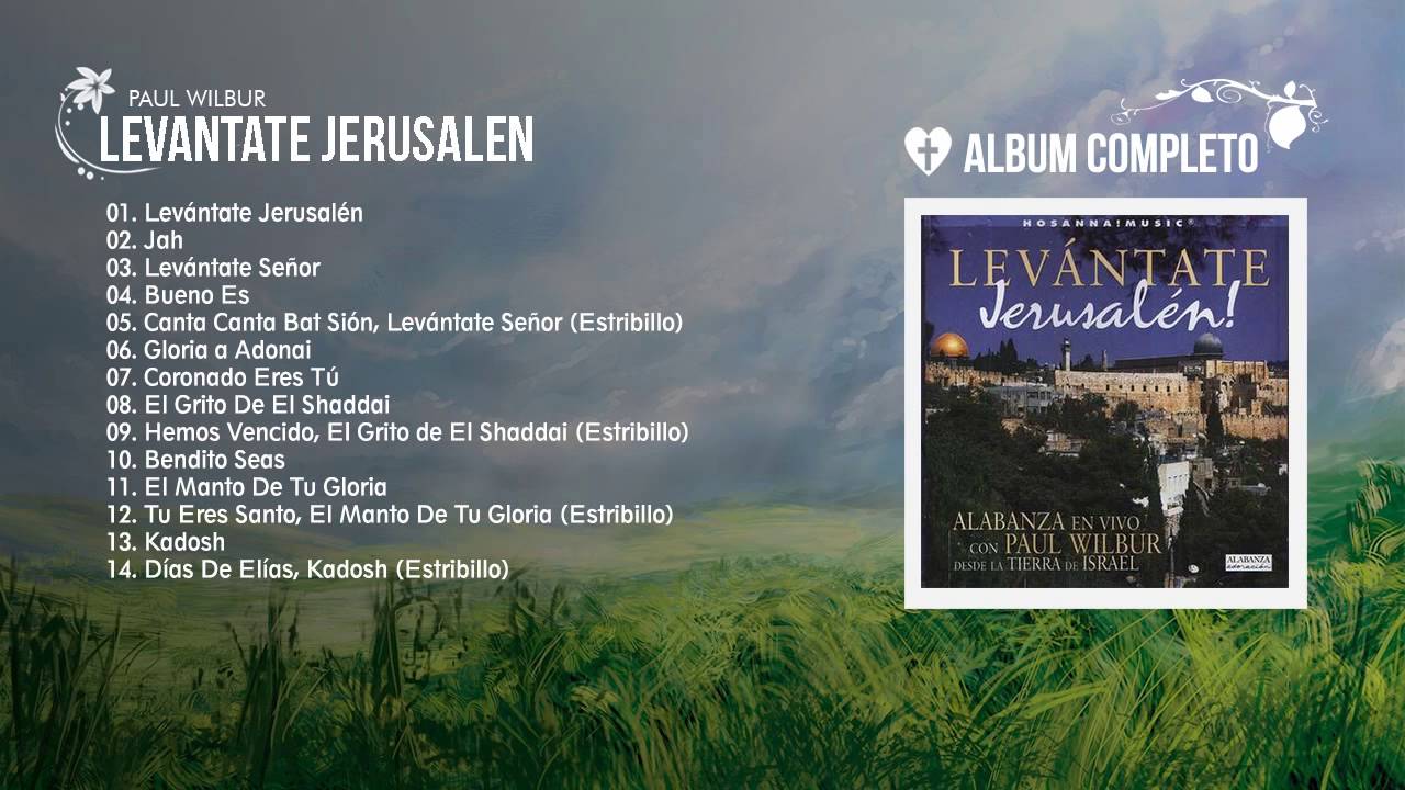 Paúl Wilbur - Levántate Jerusalén (Álbum Completo) - YouTube