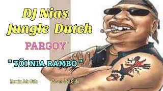 Tõi Nia Rambo - Dj Nias Jungle Dutch - Pargoy