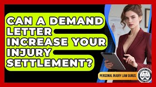 Can A Demand Letter Increase Your Injury Settlement? - Personal Injury Law Gurus