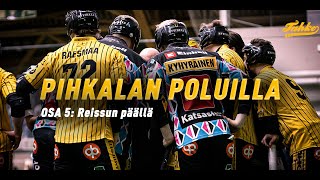 PIHKALAN POLUILLA - OSA 5: Reissun päällä