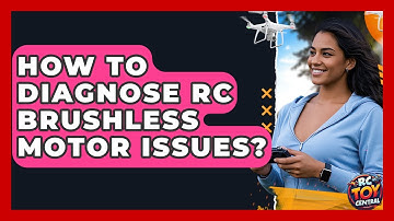 How To Diagnose RC Brushless Motor Issues? - RC Toy Central