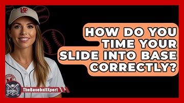 How Do You Time Your Slide Into Base Correctly? - The Baseball Xpert