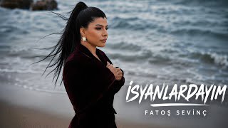 Fatoş Sevinç - İsyanlardayım( ©2026)